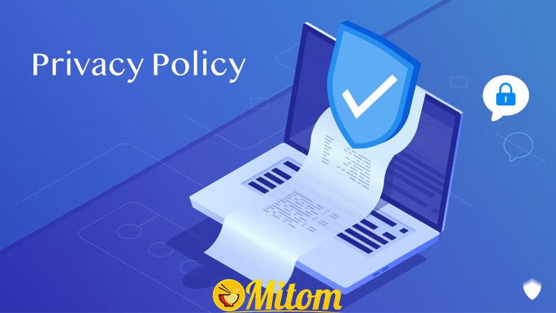 Người dùng cũng cần tuân thủ một số chính sách bảo mật được Mitom đưa ra